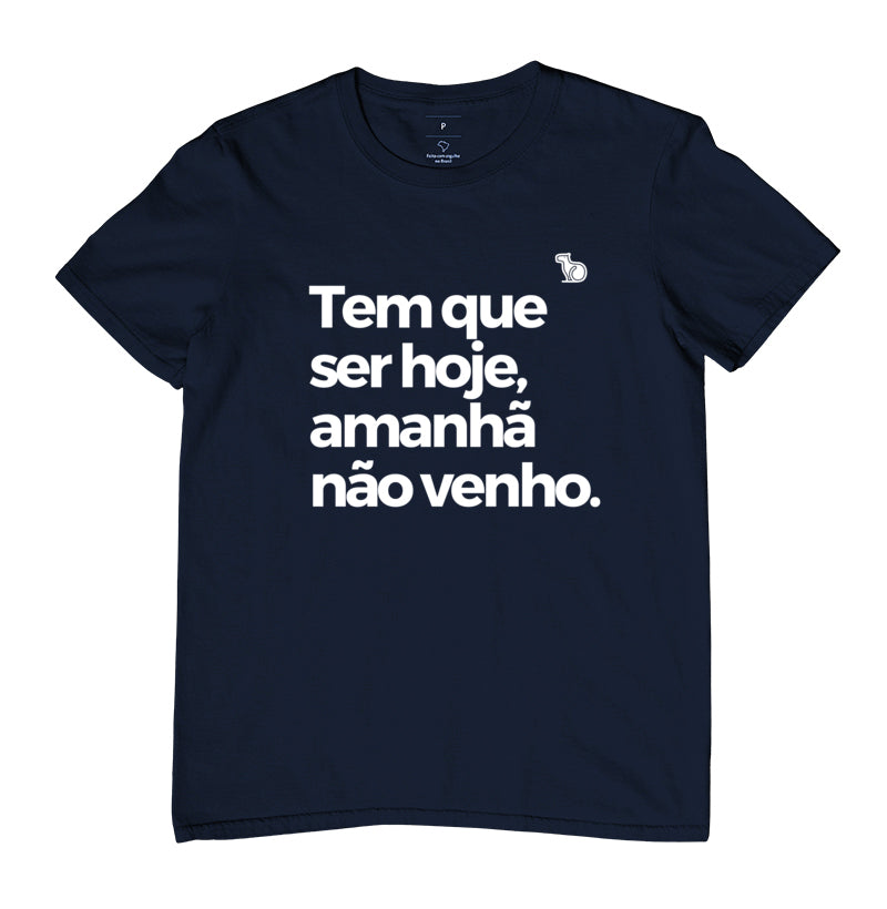 CAMISETA CARNAVAL AMANHÃ NÃO VENHO