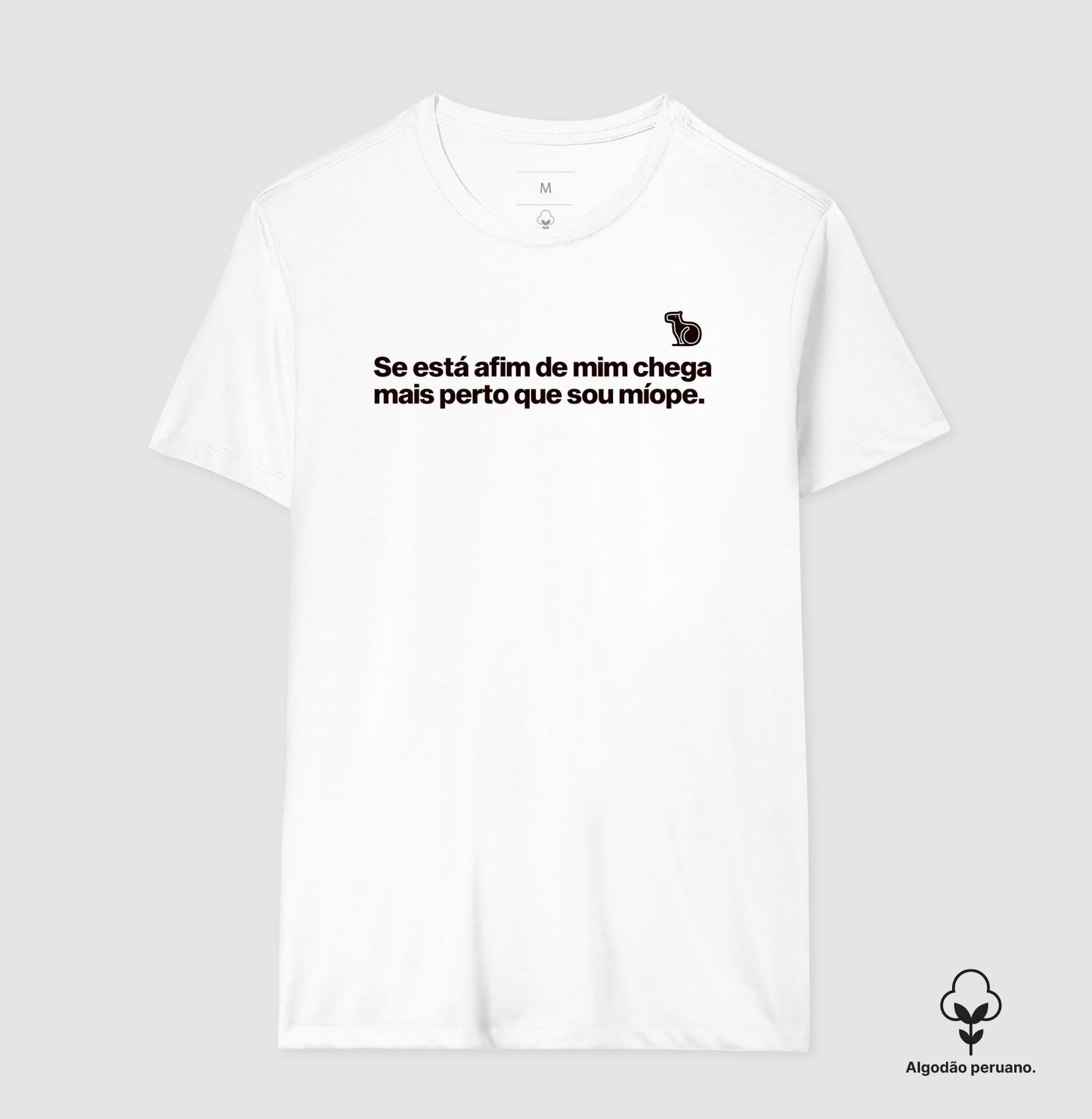 CAMISETA ALGODÃO PERUANO CHEGA MAIS PERTO SOU MÍOPE