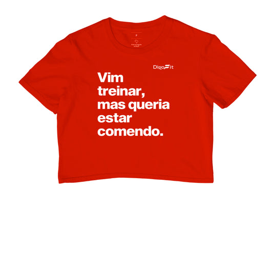 CROPPED ACADEMIA VIM TREINAR MAS QUERIA ESTAR COMENDO
