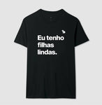 CAMISETA EU TENHO FILHAS LINDAS