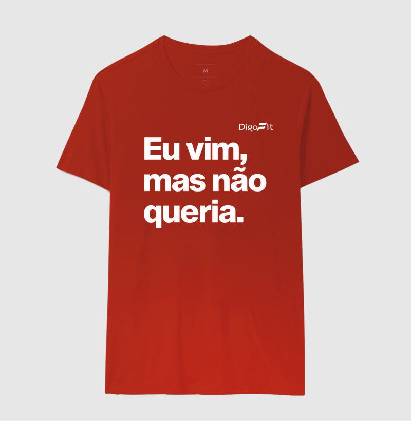 CAMISETA ACADEMIA EU VIM MAS NÃO QUERIA