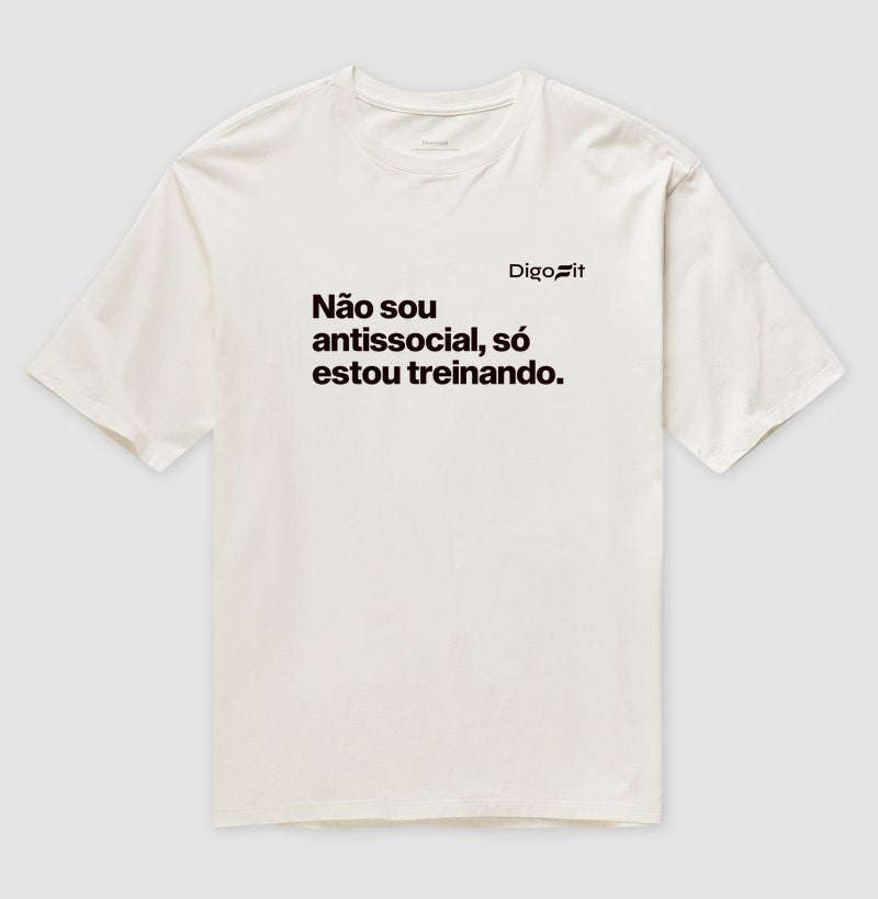 OVERSIZED ACADEMIA NÃO SOU ANTISSOCIAL SÓ ESTOU TREINANDO