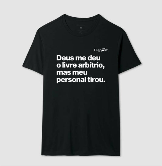 CAMISETA ACADEMIA MEU PERSONAL TIROU MEU LIVRE ARBÍTRIO