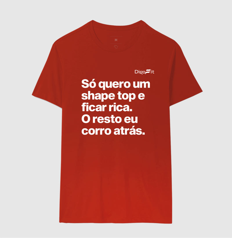 CAMISETA ACADEMIA EU SÓ QUERO UM SHAPE TOP E FICAR RICA
