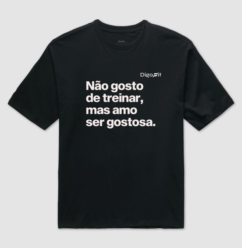 OVERSIZED ACADEMIA NÃO GOSTO DE TREINAR MAS AMO SER GOSTOSA