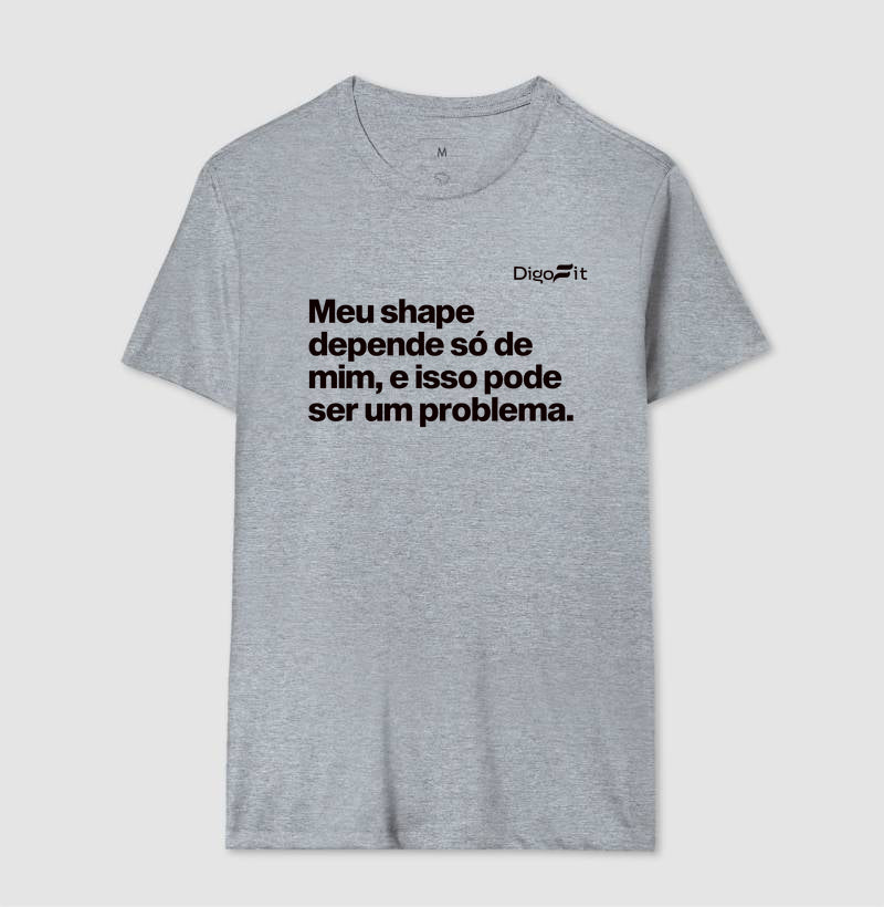 CAMISETA ACADEMIA MEU SHAPE SÓ DEPENDE DE MIM