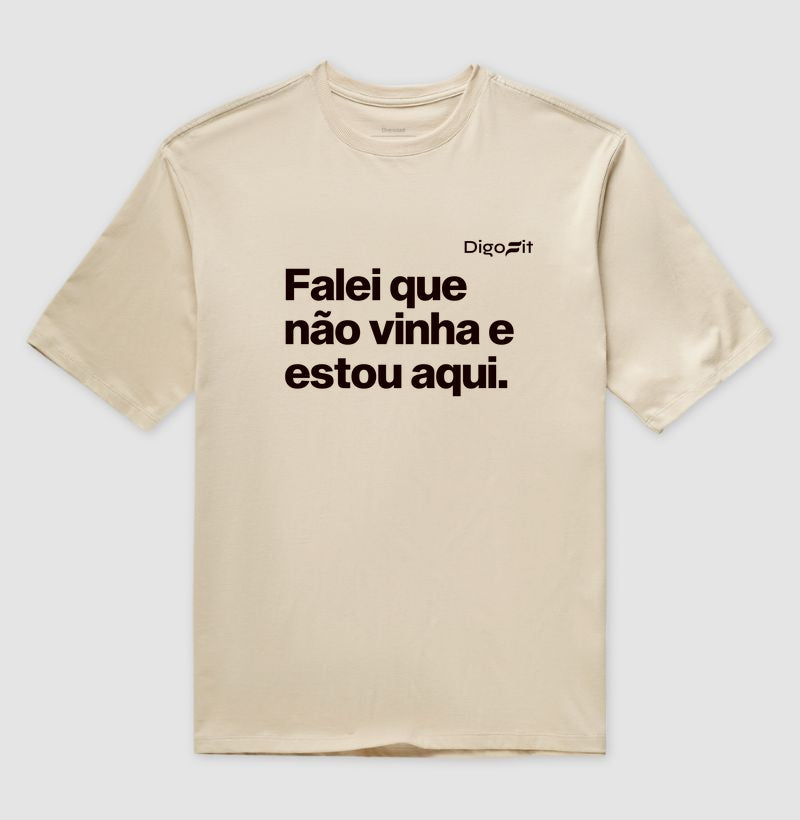 OVERSIZED ACADEMIA FALEI QUE NÃO VINHA E ESTOU AQUI