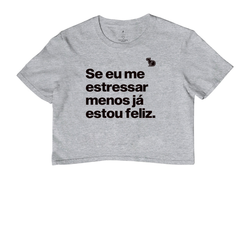 CROPPED ANO NOVO SE ME ESTRESSAR MENOS ESTOU FELIZ