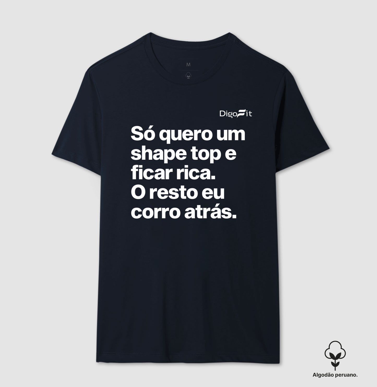 CAMISETA ALGODÃO PERUANO ACADEMIA EU SÓ QUERO UM SHAPE TOP E FICAR RICA