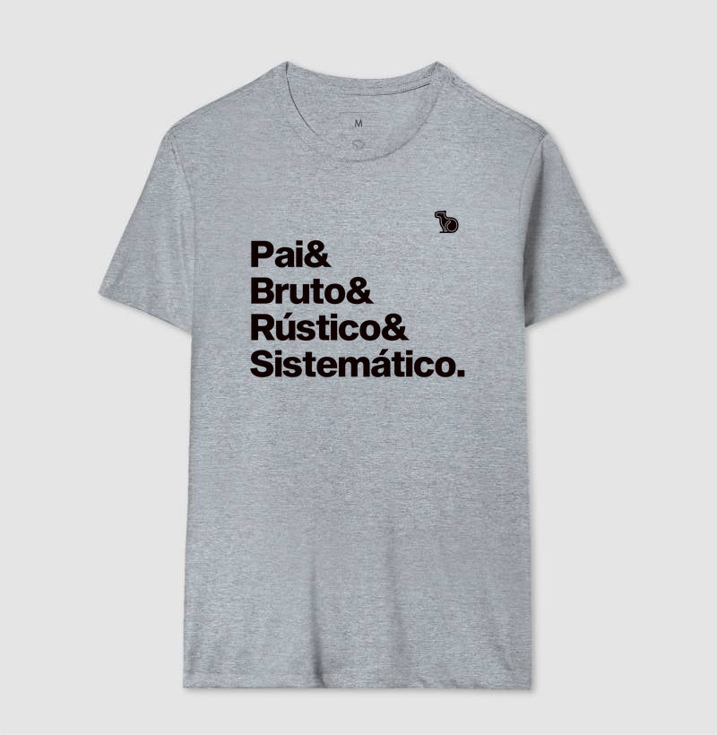 CAMISETA PAI BRUTO RÚSTICO E SITEMÁTICO