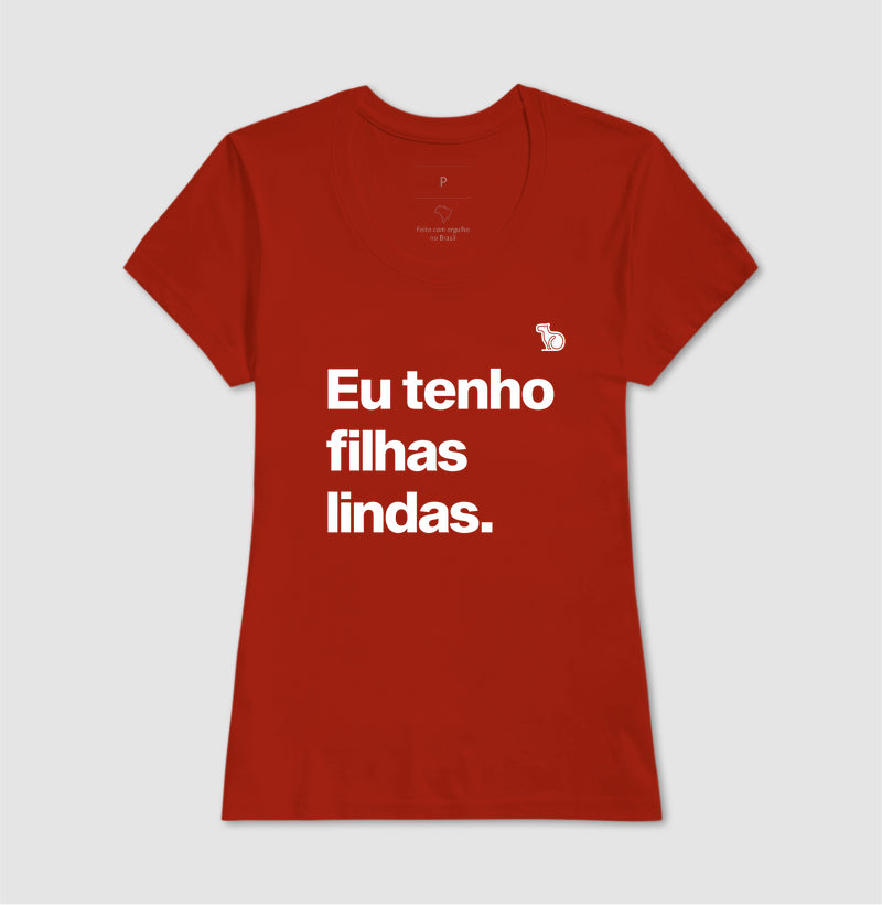 CAMISETA EU TENHO FILHAS LINDAS