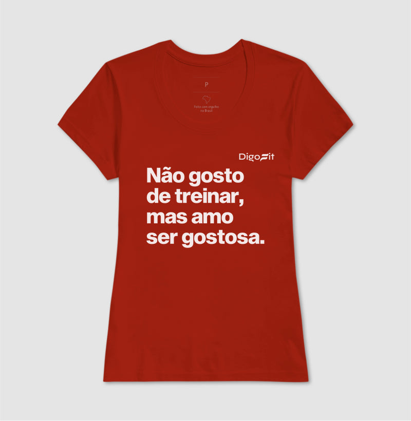 CAMISETA ACADEMIA NÃO GOSTO DE TREINAR MAS AMO SER GOSTOSA