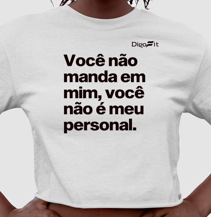 CROPPED ACADEMIA VOCÊ NÃO É MEU PERSONAL