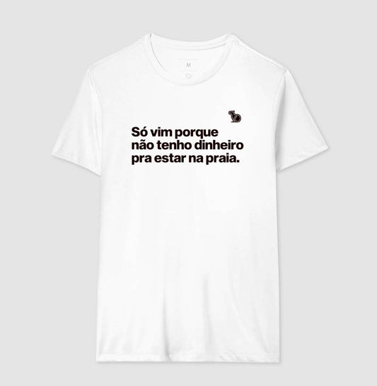 CAMISETA ANO NOVO SÓ VIM PORQUE NÃO TENHO DINHEIRO