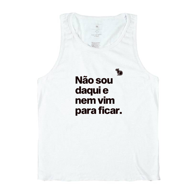 CAMISETA REGATA CARNAVAL NÃO SOU DAQUI E NÃO VIM PARA FICAR