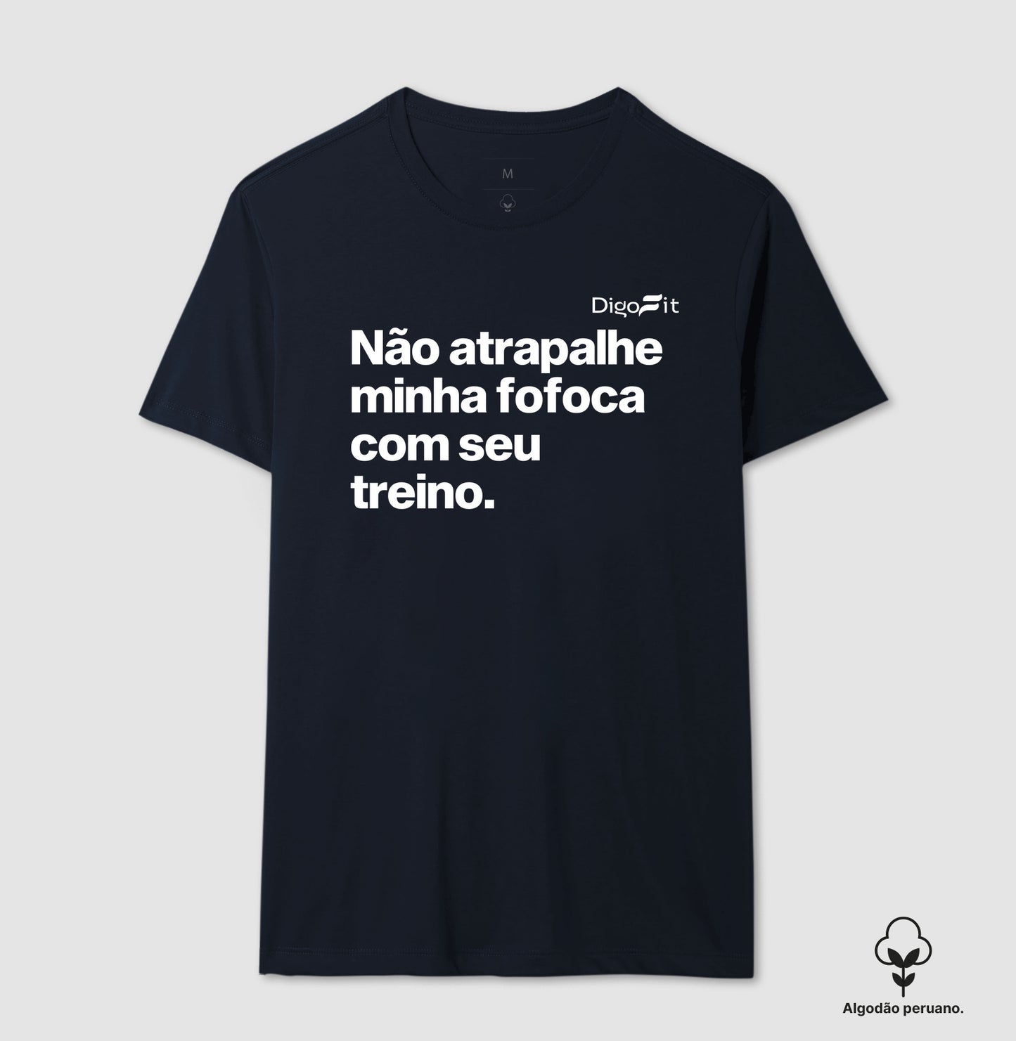 CAMISETA ALGODÃO PERUANO ACADEMIA NÃO ATRAPALHE MINHA FOFOCA COM SEU TREINO