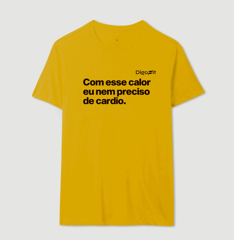 CAMISETA ACADEMIA COM ESSE CALOR NEM PRECISO DE CÁRDIO