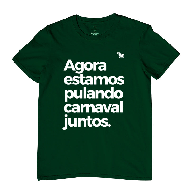 CAMISETA AGORA ESTAMOS PULANDO CARNAVAL JUNTOS