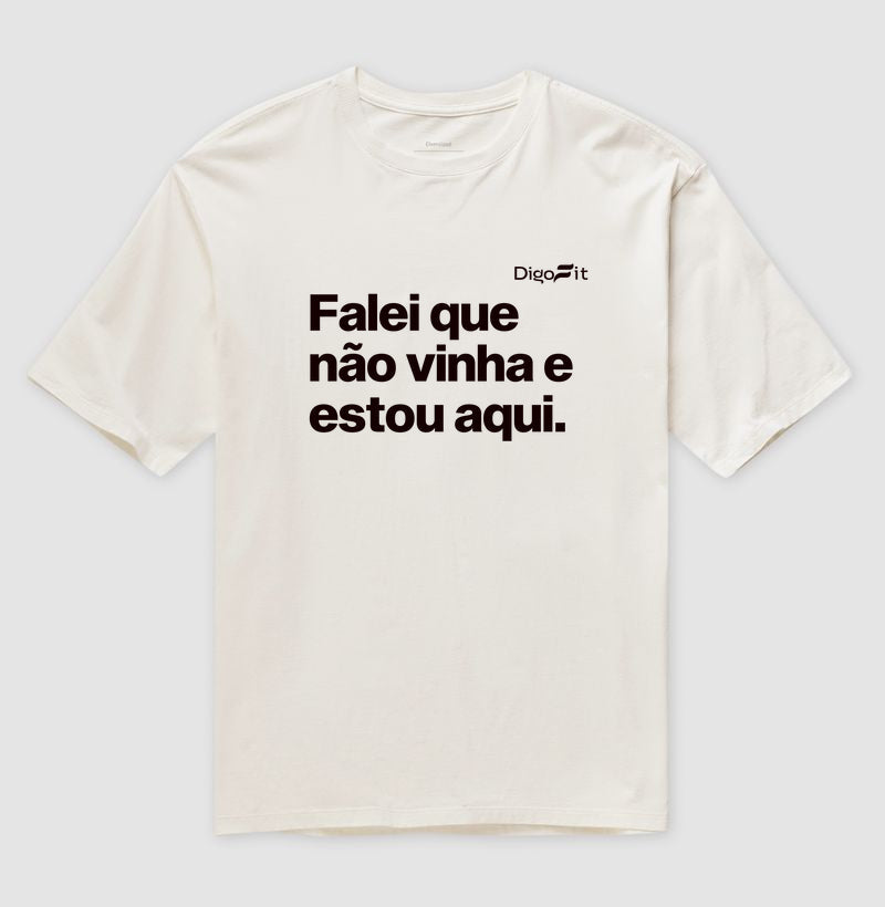 FALEI QUE NÃO VINHA E ESTOU AQUI