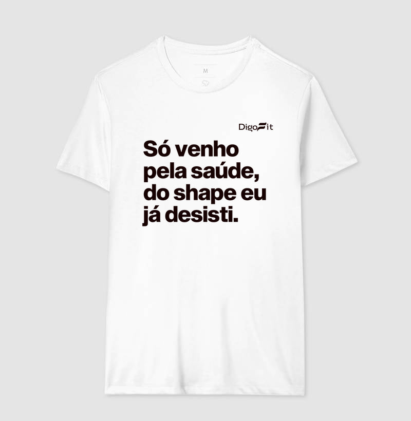 CAMISETA ACADEMIA SÓ VENHO PELA SAÚDE
