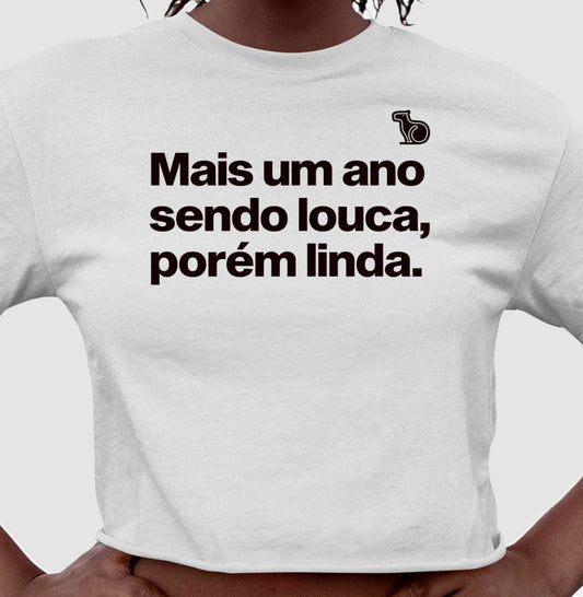 CAMISETA / CROPPED ANO NOVO MAIS UM ANO SENDO LOUCA