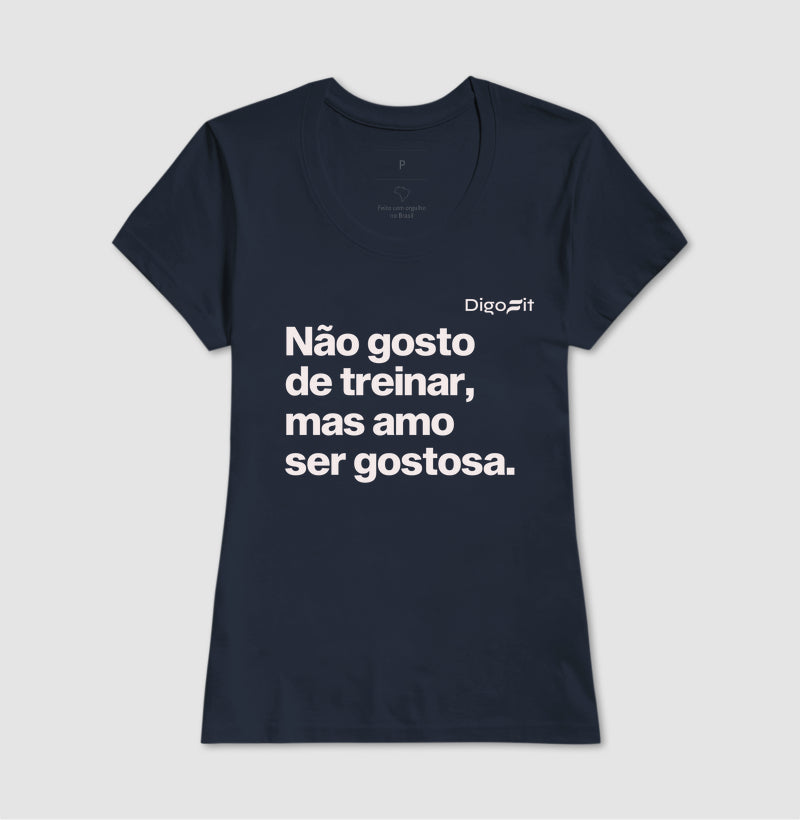 CAMISETA ACADEMIA NÃO GOSTO DE TREINAR MAS AMO SER GOSTOSA