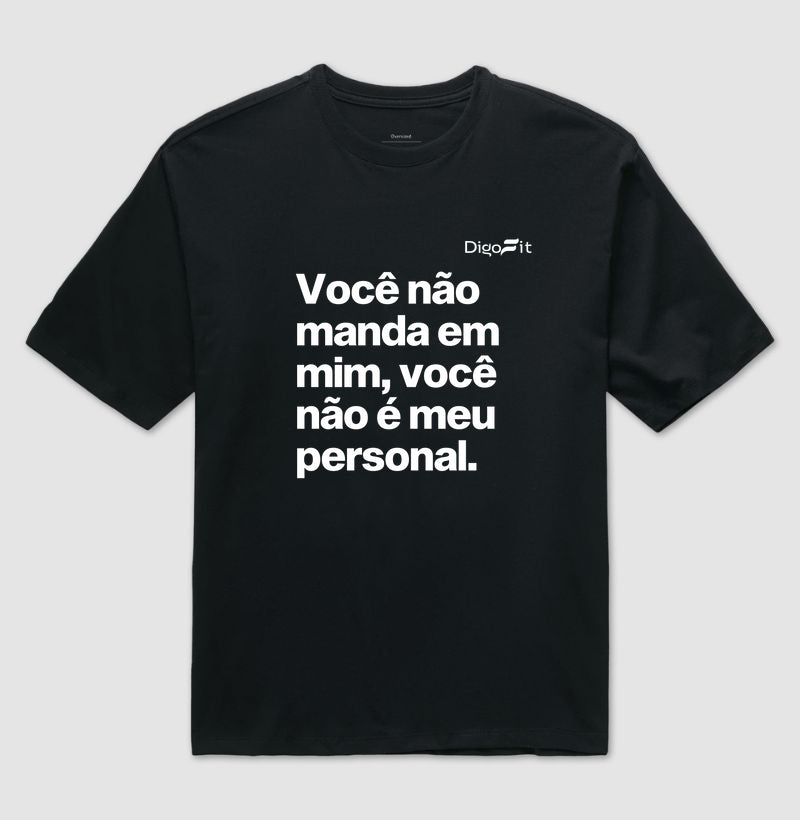 OVERSIZED ACADEMIA VOCÊ NÃO É MEU PERSONAL