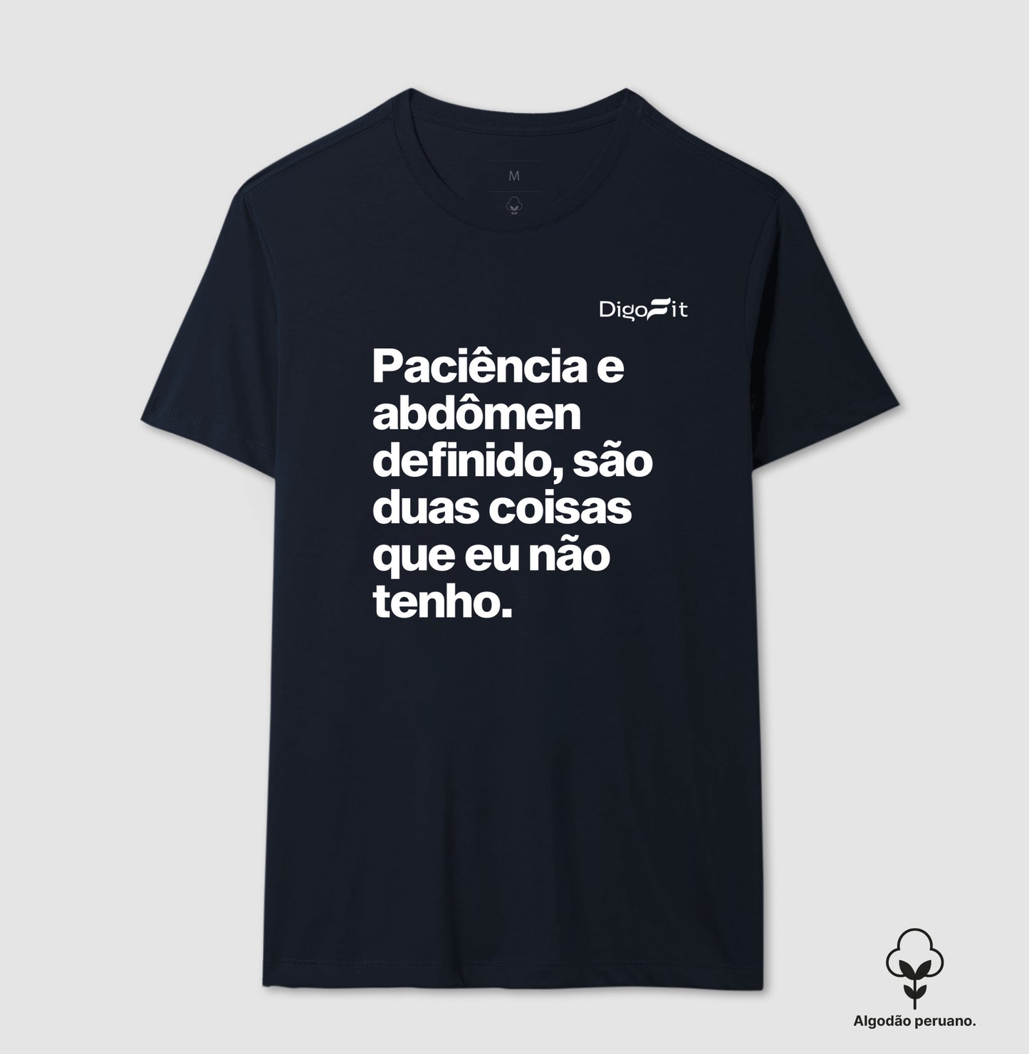 CAMISETA ALGODÃO PERUANO ACADEMIA PACIÊNCIA E ABDÔMEN DEFINIDO
