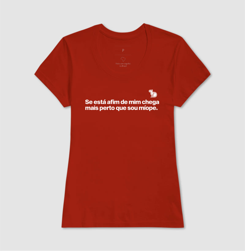 CAMISETA CHEGA MAIS PERTO SOU MÍOPE