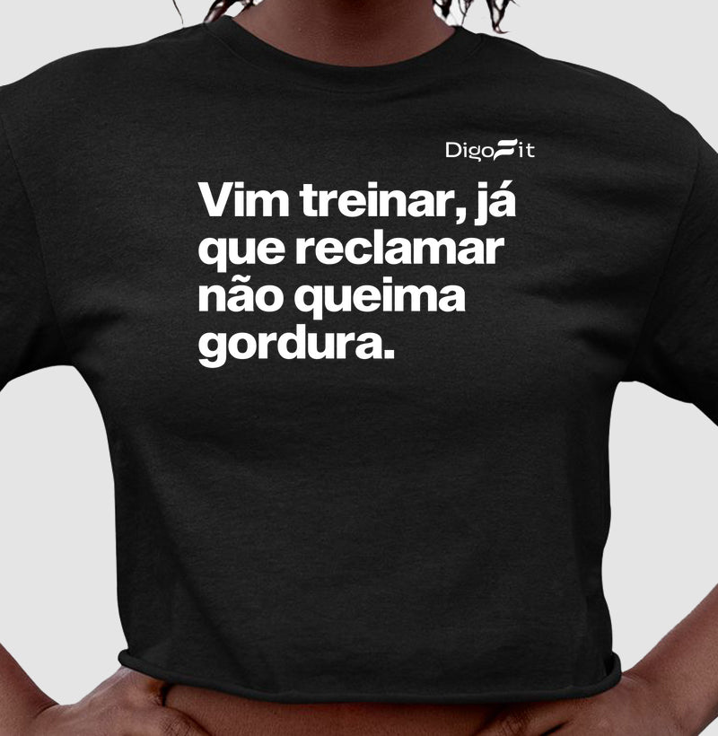 CROPPED ACADEMIA RECLAMAR NÃO QUEIMA GORDURA
