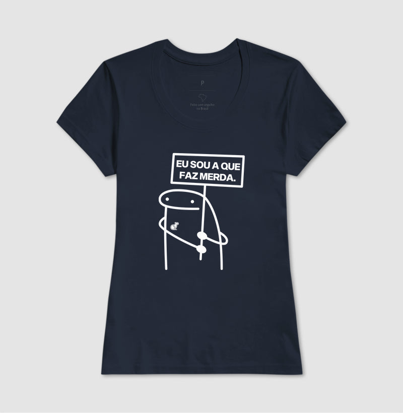 CAMISETA CARNAVAL EU SOU A QUE FAZ MERDA