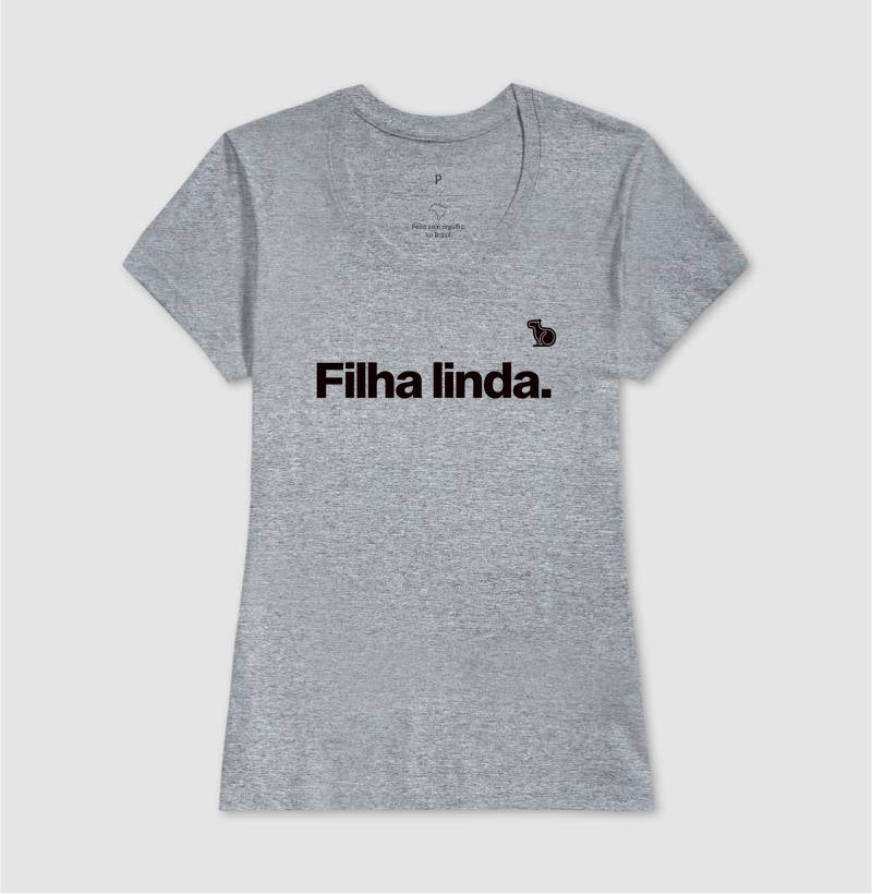 CAMISETA FILHA LINDA