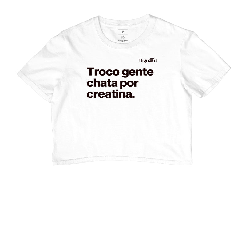 CROPPED ACADEMIA TROCO GENTE CHATA POR CREATINA