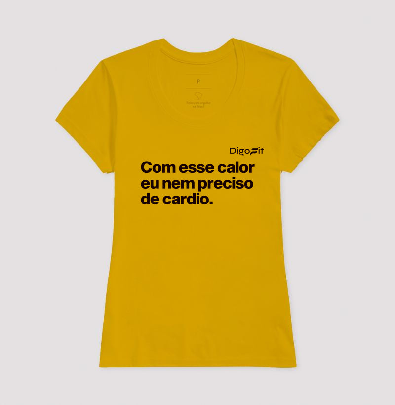 CAMISETA ACADEMIA COM ESSE CALOR NEM PRECISO DE CÁRDIO