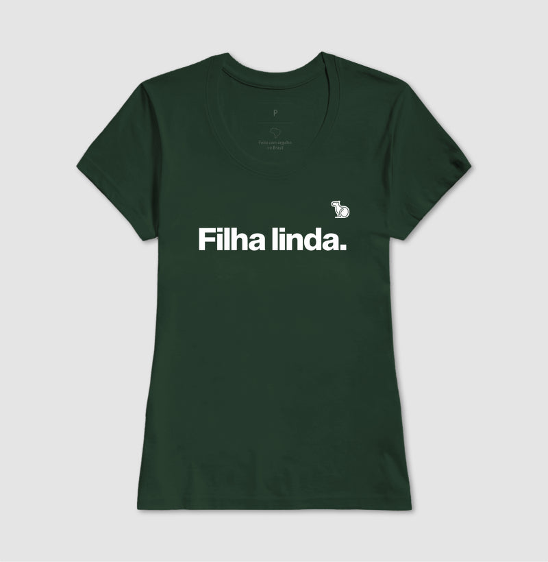 CAMISETA FILHA LINDA