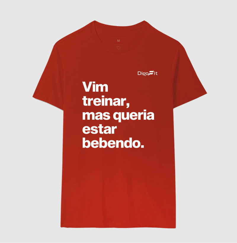 CAMISETA ACADEMIA VIM TREINAR MAS QUERIA ESTAR BEBENDO