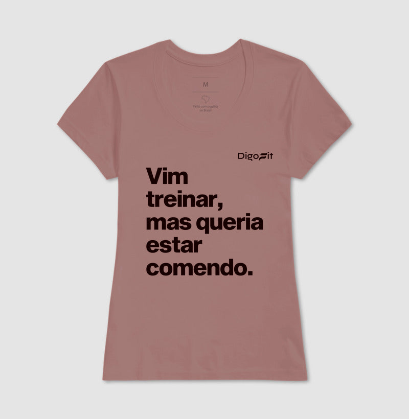 CAMISETA ACADEMIA VIM TREINAR MAS QUERIA ESTAR COMENDO