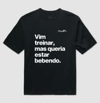 OVERSIZED ACADEMIA VIM TREINAR MAS QUERIA ESTAR BEBENDO