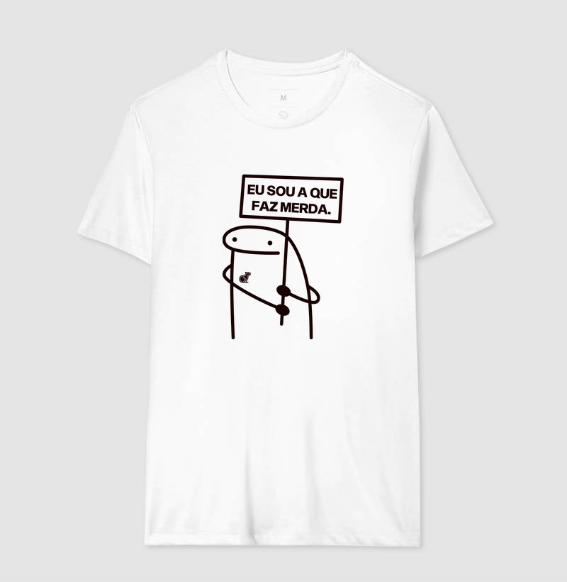 CAMISETA CARNAVAL EU SOU A QUE FAZ MERDA