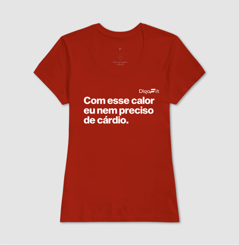 CAMISETA ACADEMIA COM ESSE CALOR NEM PRECISO DE CÁRDIO
