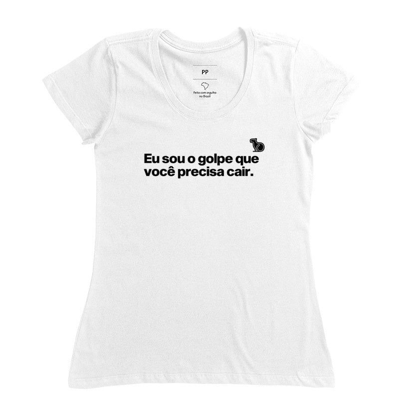 CAMISETA CARNAVAL EU SOU O GOLPE QUE VOCÊ PRECISA CAIR