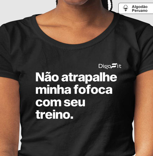 NÃO ATRAPALHE MINHA FOFOCA COM SEU TREINO