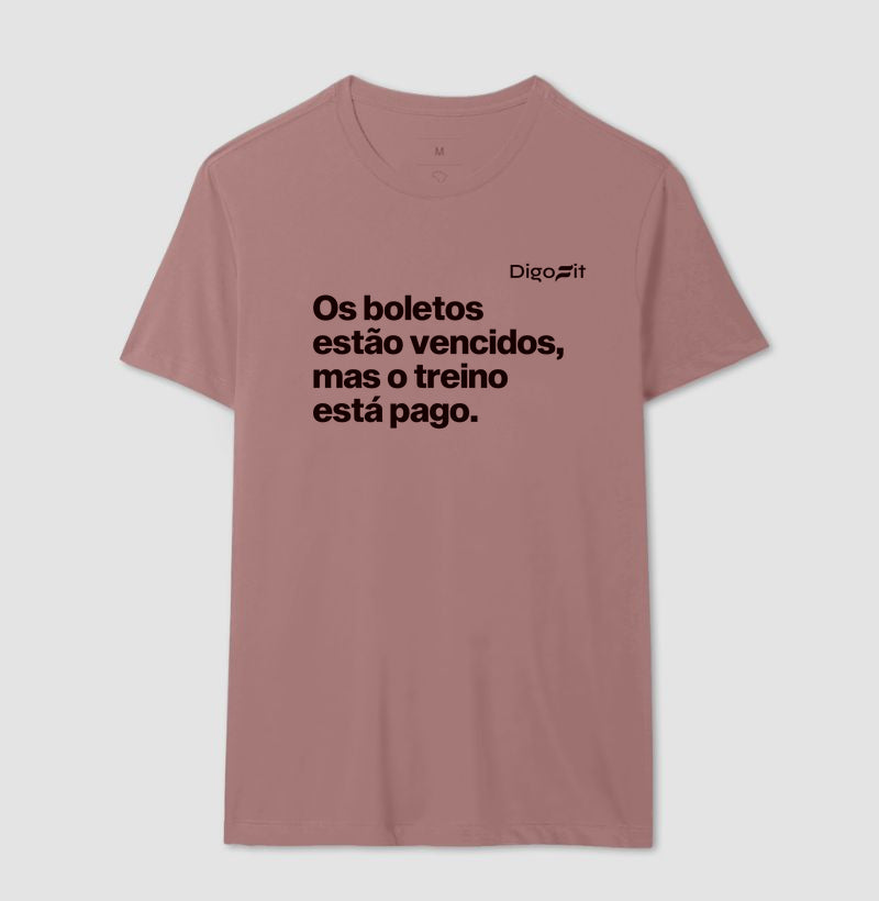 CAMISETA ACADEMIA OS BOLETOS ESTÃO VENCIDOS MAS O TREINO ESTÁ PAGO