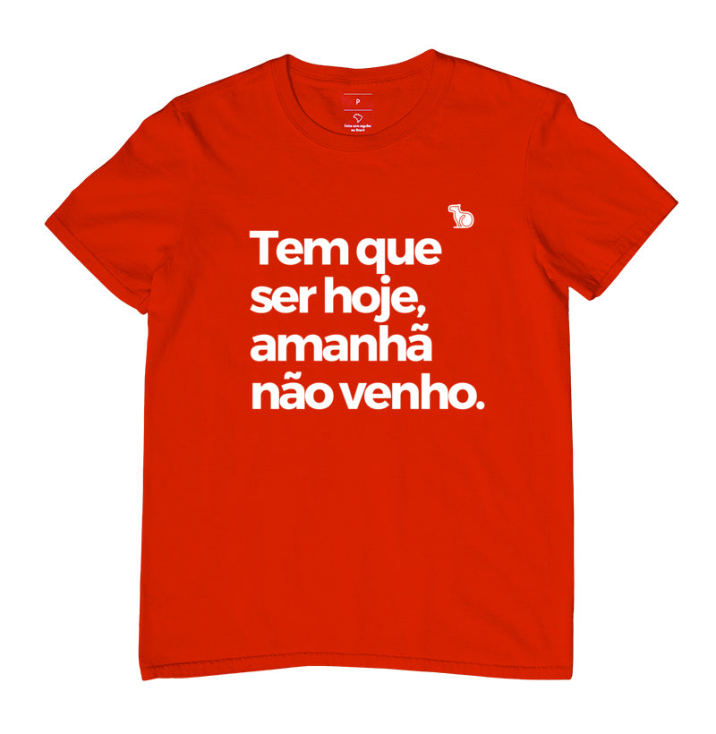 CAMISETA CARNAVAL AMANHÃ NÃO VENHO