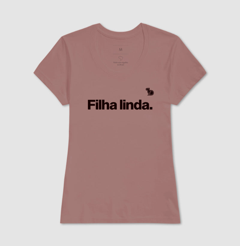 CAMISETA FILHA LINDA