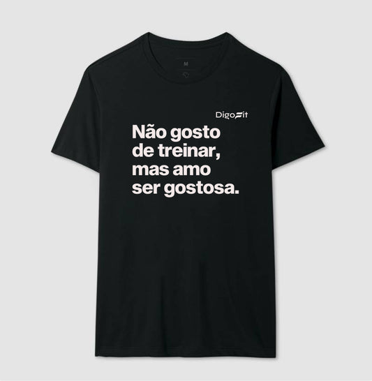 CAMISETA ACADEMIA NÃO GOSTO DE TREINAR MAS AMO SER GOSTOSA