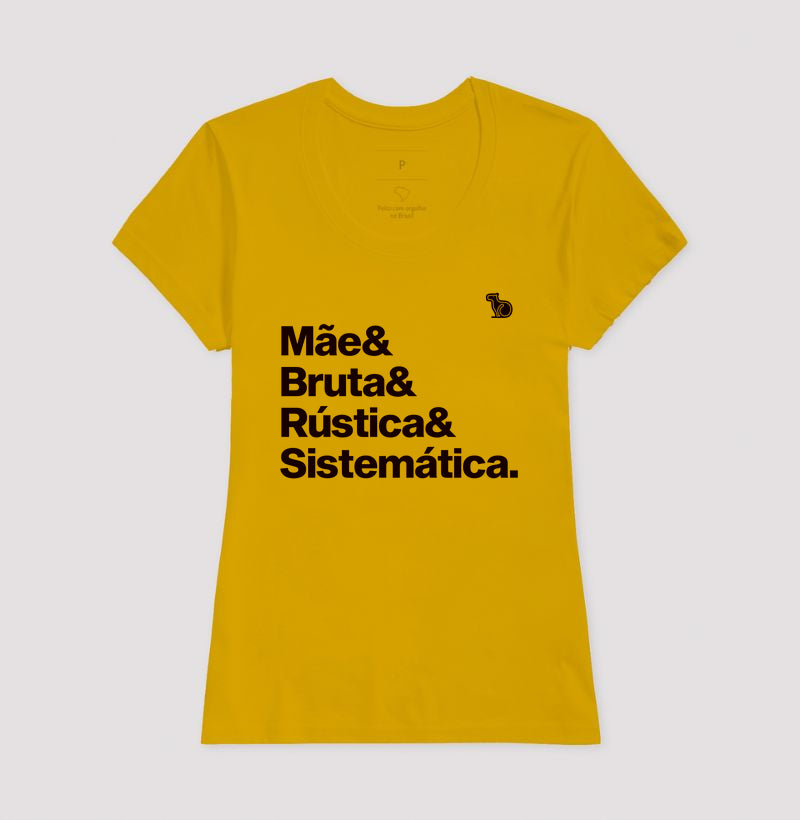 CAMISETA MÃE BRUTA E SISTEMÁTICA