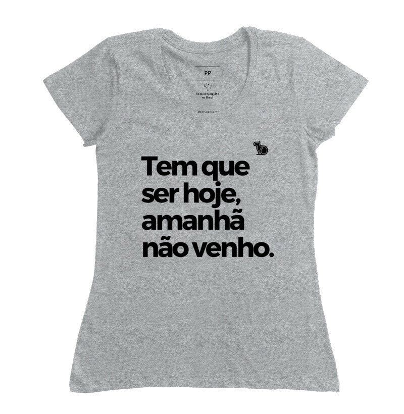 CAMISETA CARNAVAL AMANHÃ NÃO VENHO