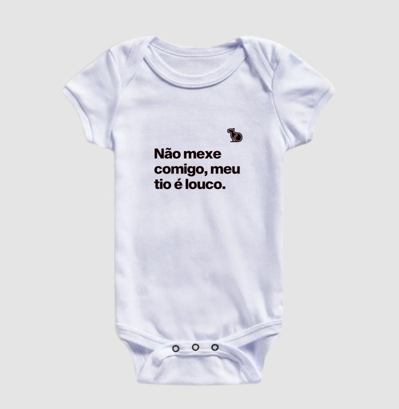 BODY INFANTIL NÃO MEXE COMIGO MEU TIO É LOUCO