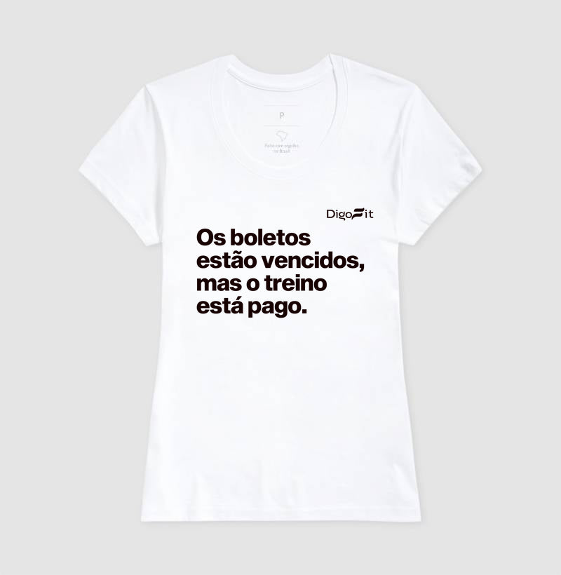 CAMISETA ACADEMIA OS BOLETOS ESTÃO VENCIDOS MAS O TREINO ESTÁ PAGO
